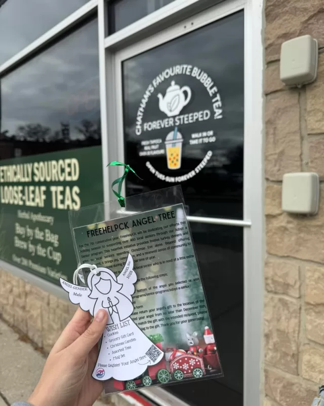 We’re excited to welcome Forever Steeped Loose Leaf Tea as a FreeHelpCK Angel Tree location🎄💛

Thank you for stepping up and helping ensure our local seniors whom live alone,  feel remembered, shopped for, and truly spoiled this Christmas🎁

Want to pick an angel and spread some holiday cheer? Visit any of our participating locations 👇

• Impact Graphics – 7 Industrial Rd., Chatham
• CSN Chatham – 70 Borrowman St., Chatham
• Andy’s Place – 419 St. Clair St., Chatham
• Teppermans – 535 Grand Ave E., Chatham
• Active Lifestyle Centre – 20 Merritt Ave., Chatham
• Forever Stepped Loose Leaf Tea – 15B King St. E., Chatham

🎄Angel Trees are available now until December 15th! 
✨For more information, please visit:
https://freehelpck.ca/our-programs/senior-programs/adopt-a-senior/

#FreeHelpCK #AngelTree #AdoptASenior #SupportLocal #CommunityCares #CKProud