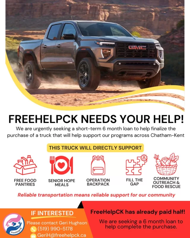 As FreeHelpCK continues to grow, we are in urgent need of a truck to keep our programs running smoothly across Chatham-Kent.

We have already secured the vehicle and have paid half toward it. What we are currently looking for is a local business, community partner, or individual willing to provide a short-term 6-month loan to help us finalize the purchase. The loan would be fully repaid within that timeframe.

This truck will directly support:

•Free Food Pantries
•Senior Hope Meals
•Operation Backpack
•Fill the Gap
•Food rescue and community outreach programs

Having reliable transportation is critical to ensuring we can continue helping families, seniors, and individuals throughout our communities.

If you or someone you know may be interested in helping, please reach out to us.

📧 gerih@freehelpck.ca

Thank you for believing in the work we do within our community.