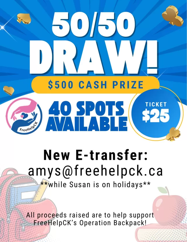 Chance to win $500

Amys@freehelpck.ca

Help support our Operation Backpack program for local youth! 📚✨

🦆 40 Spots Available
💲 $25 Per Spot
🏆 Winner chosen by Duck Race draw

HOW TO PLAY:
✔ Comment the number you would like
✔ If your number is available, it’s yours
✔ If taken, we will assign the next available number

⬇️ AVAILABLE NUMBERS ⬇️

1 Nancy Playfoot
2
3
4
5
6Helen Havens
7
8
9
10
11
12
13 Candy Mailloux
14 Mary Ann Shaw
15
16
17@Colin Smith
18
19
20
21
22 Cynthia Parker
23
24
25Dave Hughson
26
27
28
29
30
31
32
33
34
35
36 Collin Smith
37
38
39
40Lucille Ouellette

📧 NEW CONTACT EMAIL:
Susan is currently visiting family, so please use:
Amys@freehelpck.ca

Thank you for supporting FreeHelpCK￼ and helping youth head back to school with confidence. ❤️